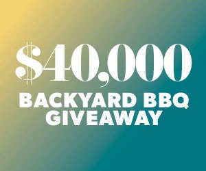$40,000 Backyard BBQ Giveaway